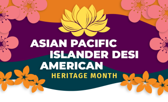 Asian Pacific Islander Desi American Heritage Month