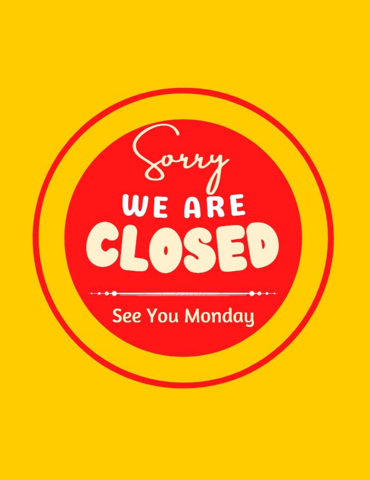 Sorry We are Closed