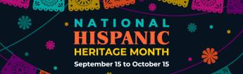 National Hispanic Heritage Month: September 15–October 15
